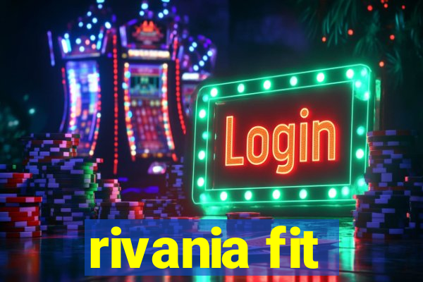 rivania fit